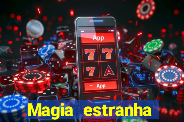 Magia estranha filme completo dublado